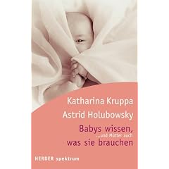 Babys wissen, was sie brauchen. Babys wissen, was sie brauchen und Eltern auch.