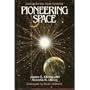Pioneering Space: Living on the Next Frontier