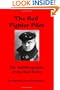 The Red Fighter Pilot: The Autobiography of the Red Baron
