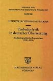Produkt-Bild: Trobadorlyrik in deutscher &Uuml;bersetzung: Ein Bibliographisches Repertorium (1749 - 2001) (Beihefte zur Zeitschrift fur Romanische Philologie)
