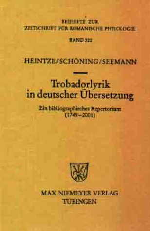 Produkt-Bild: Trobadorlyrik in deutscher &Uuml;bersetzung: Ein Bibliographisches Repertorium (1749 - 2001) (Beihefte zur Zeitschrift fur Romanische Philologie)