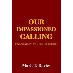 Our Impassioned Calling: Finding God's Will for His Church