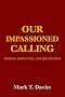 Our Impassioned Calling: Finding God's Will for His Church