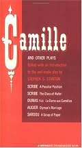 Camille and Other Plays: A Peculiar Position; The Glass of Water; La Dame aux Camelias; Olympe's Marriage; A Scrap of Paper