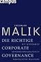 Die richtige Corporate Governance: Mit wirksamer Unternehmensaufsicht Komplexit�t meistern