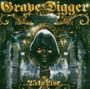 Grave Digger - 25 to Live - Zortam Music