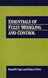 Yager, Ronald R.; Filev, Dimitar P. - Essentials of Fuzzy Modeling and Control