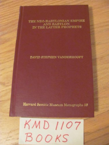 the neo babylonian empire and babylon in the latter prophets harvard semitic monographs