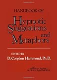 Handbook of Hypnotic Suggestions and Metaphors