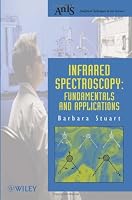 Infrared Spectroscopy: Fundamentals and Applications (Analytical Techniques in the Sciences (AnTs) *)
