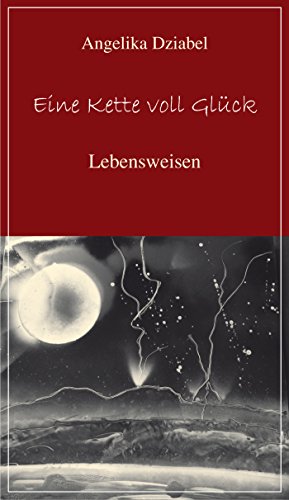 Eine Kette voll Glück: Lebensweisen (German Edition)