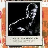 Review John Hammond  / Long As I Have You