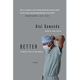 Better: A Surgeon's Notes on Performance