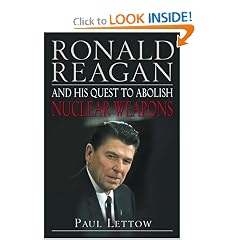 Ronald Reagan and His Quest to Abolish Nuclear Weapons