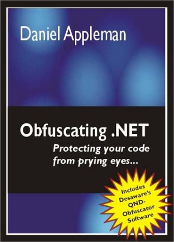 Buy Obfuscating .NET: Protecting Your Code from Prying Eyes