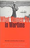 cover of What Women Do in Wartime: Gender and Conflict in Africa (What Women Do in War Time)