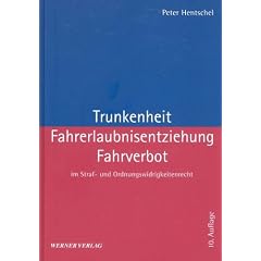 Trunkenheit, Fahrerlaubnisentziehung, Fahrverbot: Im Straf- und Ordnungswidrigkeitenrecht