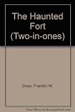 The haunted fort ; The mystery of the whale tattoo