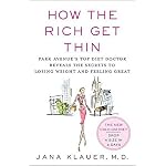 How the Rich Get Thin: Park Avenue's Top Diet Doctor Reveals the Secrets to Losing Weight and Feeling Great book cover