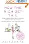 How the Rich Get Thin: Park Avenue's Top Diet Doctor Reveals the Secrets to Losing Weight and Feeling Great