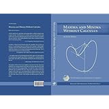 Maxima and Minima Without Calculus (Dolciani Mathematical Expositions)