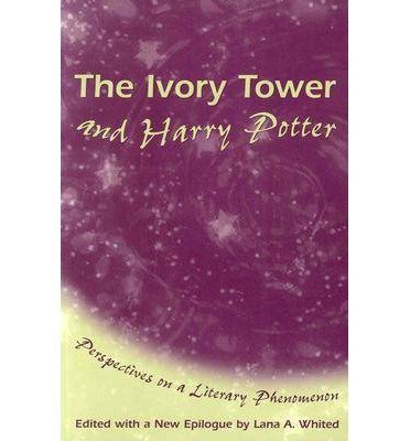 [(The Ivory Tower and Harry Potter: Perspectives on a Literary Phenomenon)] [Author: Lana A. Whited] published on (September, 2004)