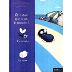 Qu'est-ce que tu as, la mouche ?