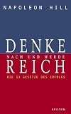 Napoleon Hill: Denke nach und werde reich: Die 13 Gesetze des Erfolgs (Ariston)
