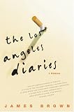 The Los Angeles Diaries : A Memoir