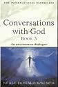 Conversations with God: An Uncommon Dialogue: Bk. 3