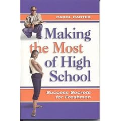 Making the Most of High School: Success Secrets for Freshman