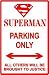 Search : SUPERMAN PARKING ONLY hero cartoon sign