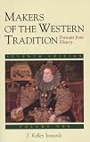 Makers of the Western Tradition: Portraits from History: Volume One (Makers of the Western Tradition)