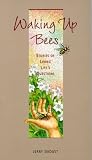 Waking Up Bees: Stories of Living Lifes Questions