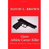 Guns: Athlete Career Killer: Think Before You Carry