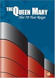 The Queen Mary, Her 70 Year Reign