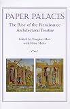 Paper Palaces: The Rise of the Renaissance Architectural Treatise