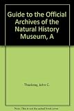 A guide to the official archives of the Natural History Museum, London