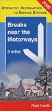 Breaks Near the Motorways: Attractive Alternatives to Service Stations