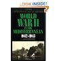 World War II in the Mediterranean, 1942-1945 (Major Battles and Campaigns)