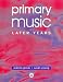 Primary Music: Later Years