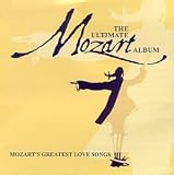 Review Decca  / The Ultimate Mozart Album: Mozart's Greatest Love Songs