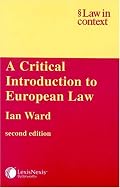 A Critical Introduction to European Law (Law in Context)