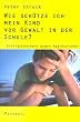 Wie sch�tze ich mein Kind vor Gewalt in der Schule?