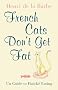 French Cats Don't Get Fat: The Secrets of La Cuisine Feline