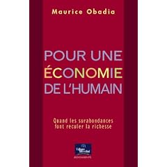 Pour une �conomie de l'humain : Quand les surabondances font reculer la richesse