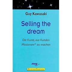 Selling the dream. Die Kunst, aus Kunden Missionare zu machen.