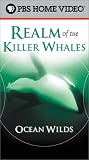 Ocean Wilds: Realm of Killer Whales [VHS]