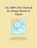 The 2009-2014 Outlook for Range Hoods in Japan: Range Hoods