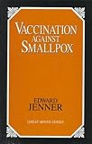 Vaccination Against Smallpox (Great Minds Series)